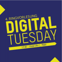 Ringvorlesung: DIGITAL TUESDAY