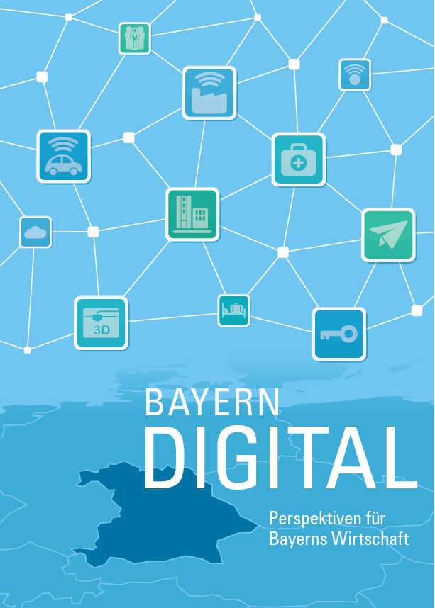 BAYERN DIGITAL Perspektiven für Bayerns Wirtschaft